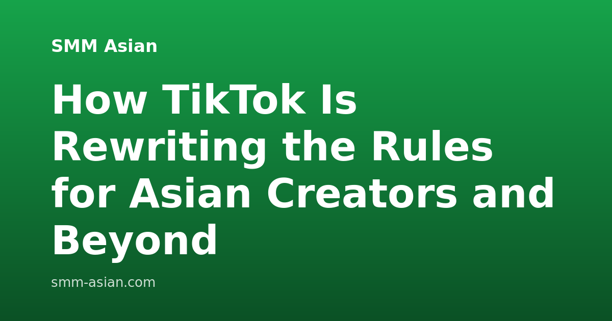 How TikTok Is Rewriting the Rules for Asian Creators and Beyond